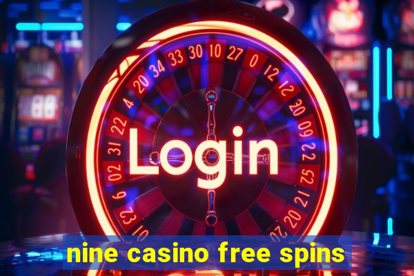 nine casino free spins