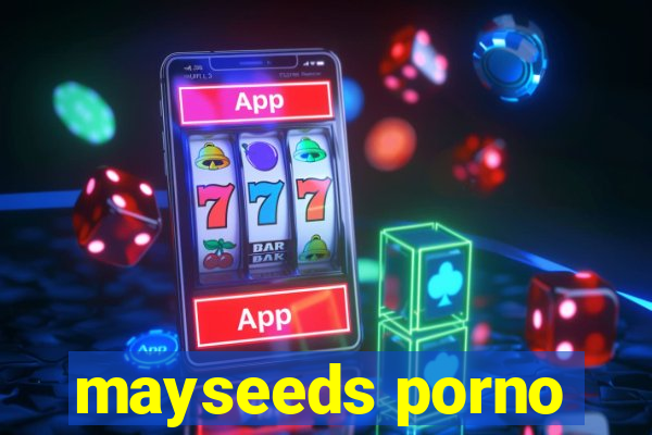 mayseeds porno