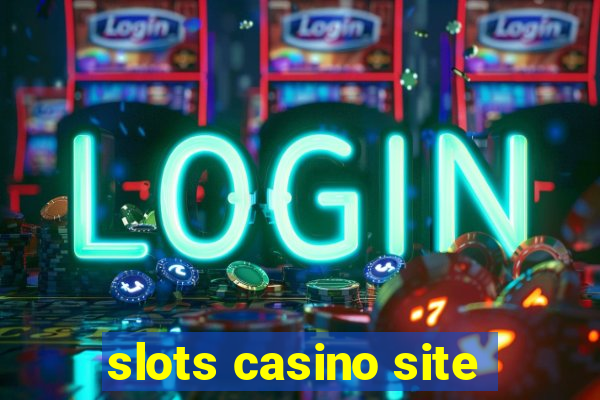 slots casino site