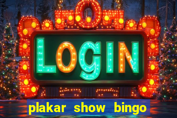 plakar show bingo ao vivo