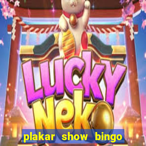 plakar show bingo ao vivo