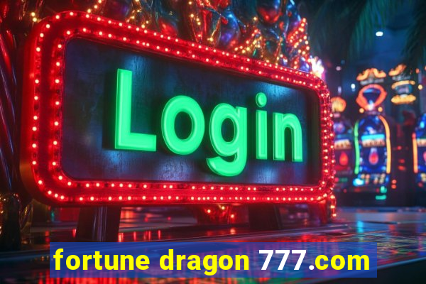 fortune dragon 777.com