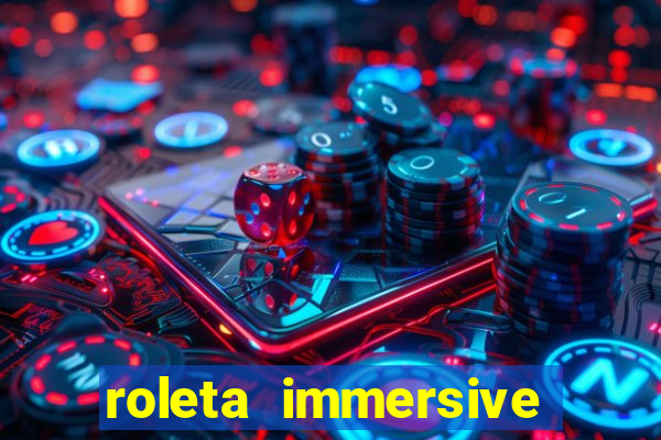 roleta immersive estrela bet