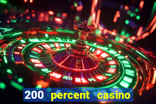 200 percent casino bonus uk