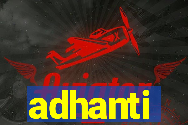 adhanti