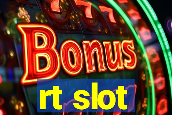 rt slot