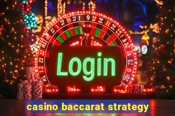 casino baccarat strategy