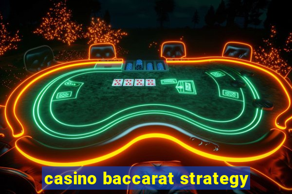 casino baccarat strategy