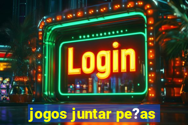 jogos juntar pe?as