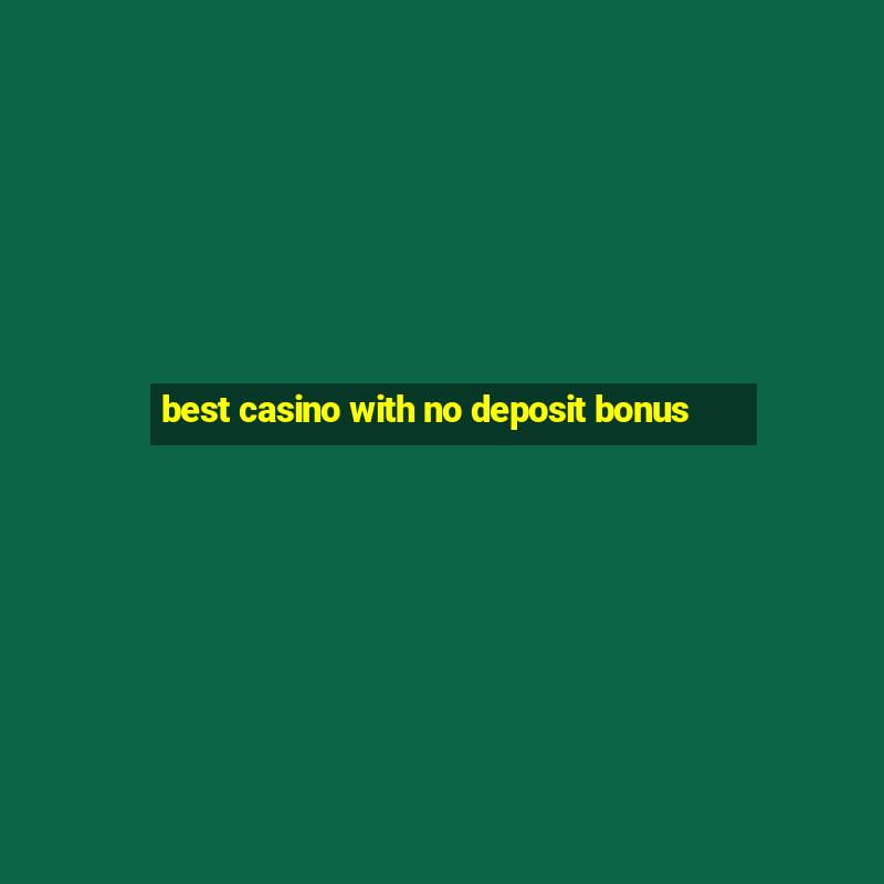 best casino with no deposit bonus