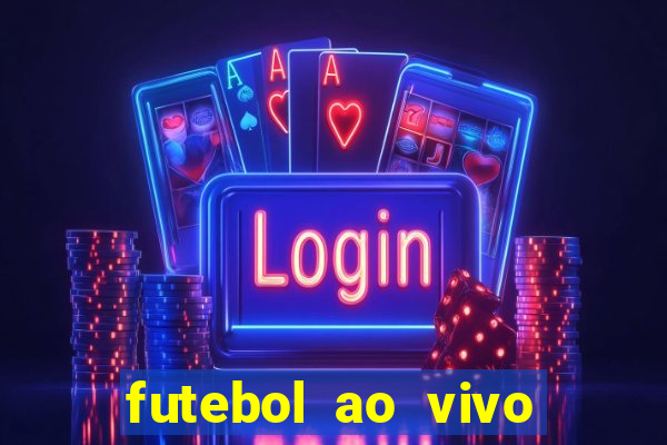 futebol ao vivo sem travar