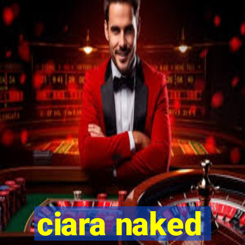 ciara naked