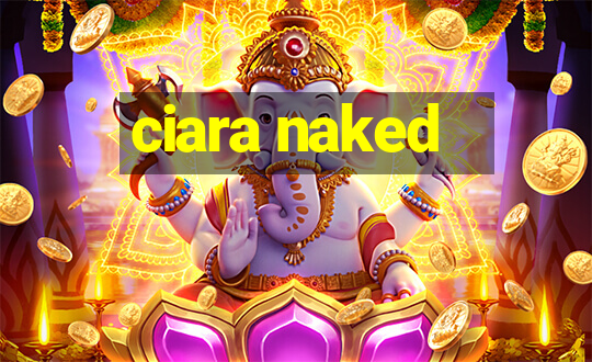 ciara naked