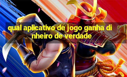 qual aplicativo de jogo ganha dinheiro de verdade