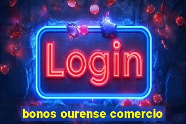 bonos ourense comercio