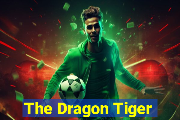 The Dragon Tiger