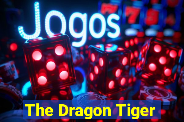 The Dragon Tiger