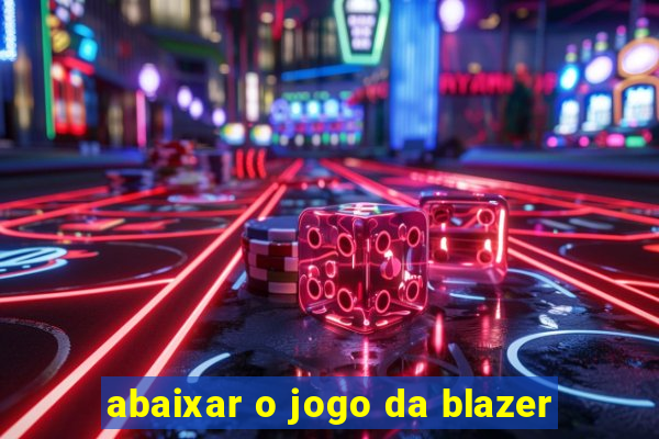 abaixar o jogo da blazer