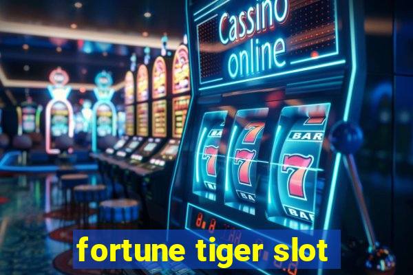 fortune tiger slot