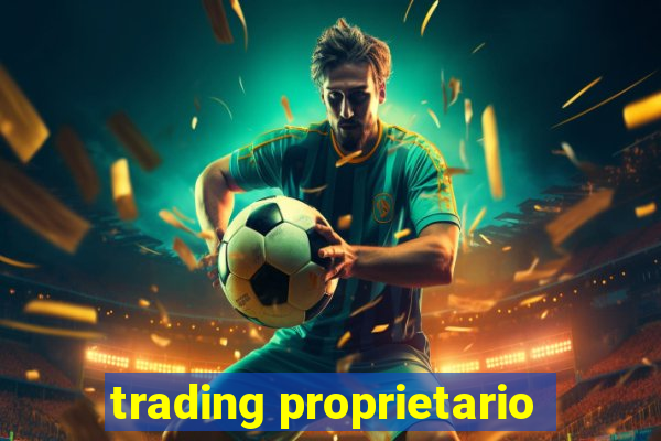 trading proprietario