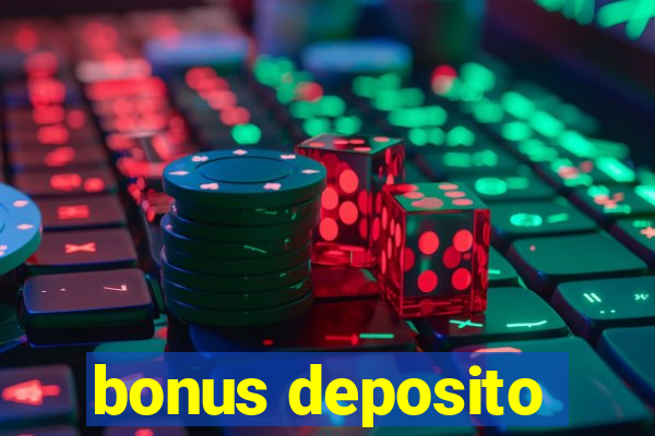 bonus deposito