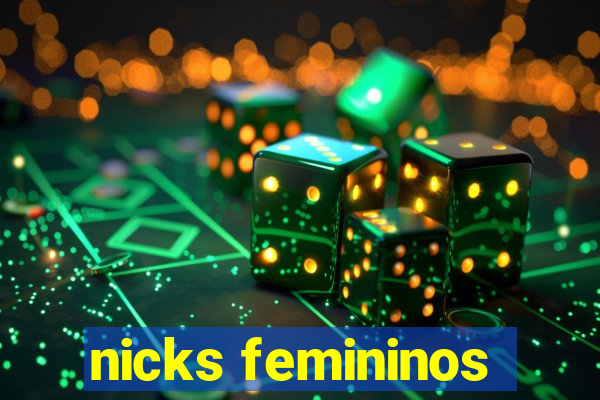 nicks femininos