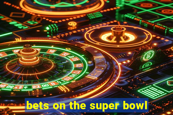 bets on the super bowl