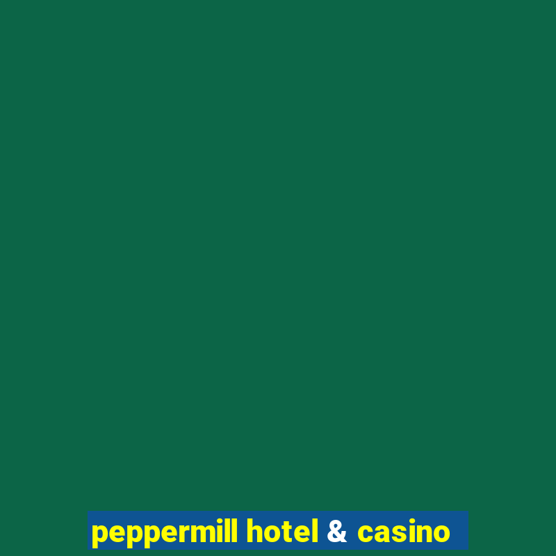 peppermill hotel & casino