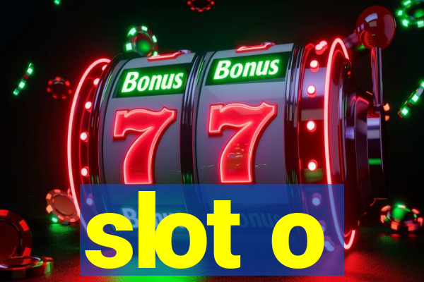 slot o