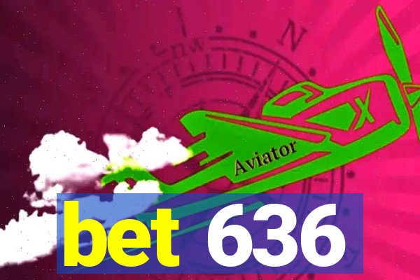 bet 636