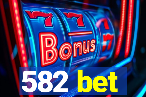 582 bet