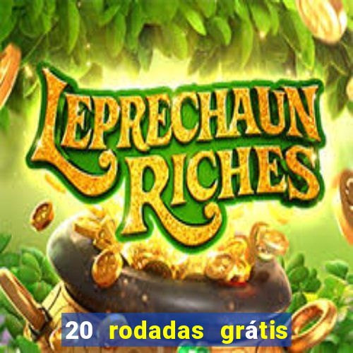 20 rodadas grátis betano hoje