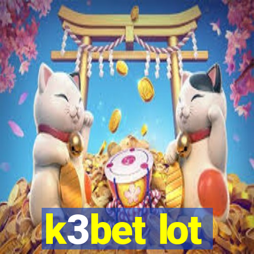 k3bet lot