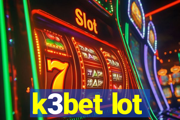 k3bet lot