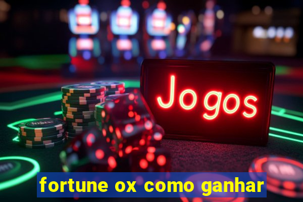 fortune ox como ganhar