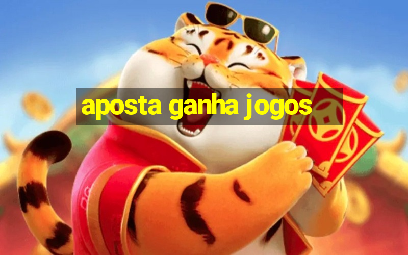 aposta ganha jogos