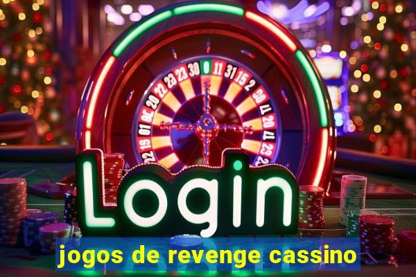 jogos de revenge cassino