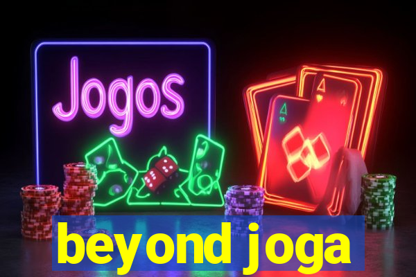 beyond joga