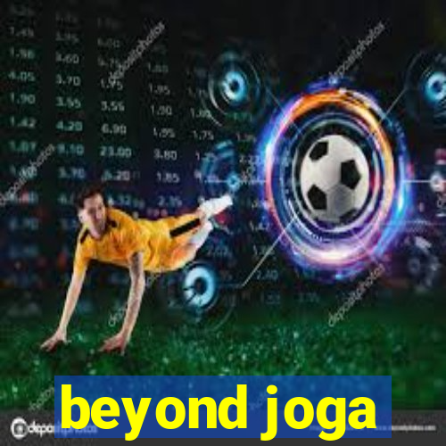 beyond joga