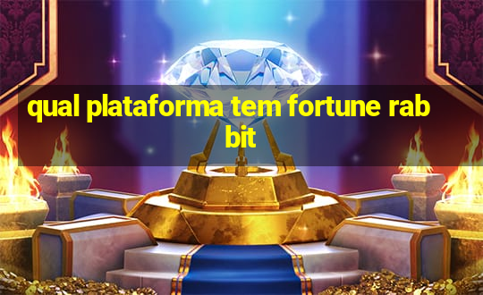 qual plataforma tem fortune rabbit