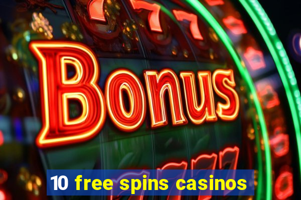 10 free spins casinos