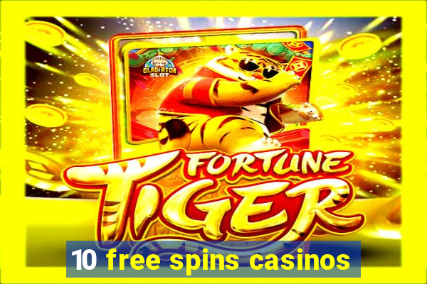 10 free spins casinos