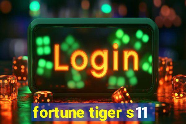 fortune tiger s11