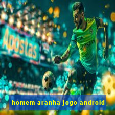 homem aranha jogo android