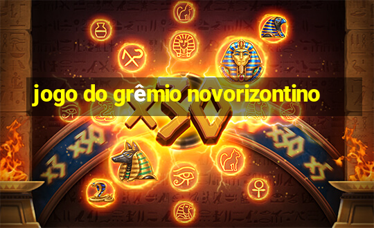 jogo do grêmio novorizontino