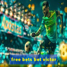 free bets bet victor