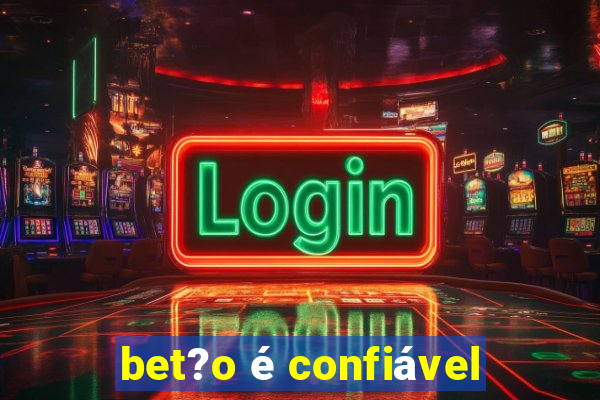 bet?o é confiável