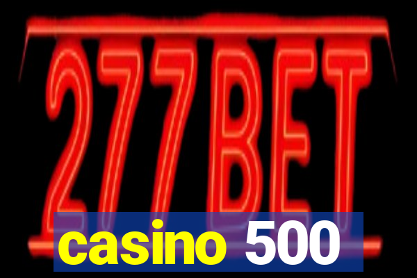 casino 500