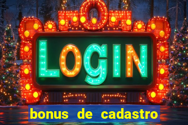 bonus de cadastro sem deposito cassino