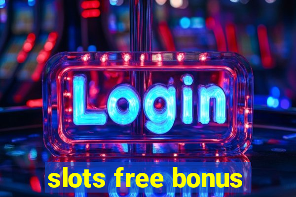 slots free bonus